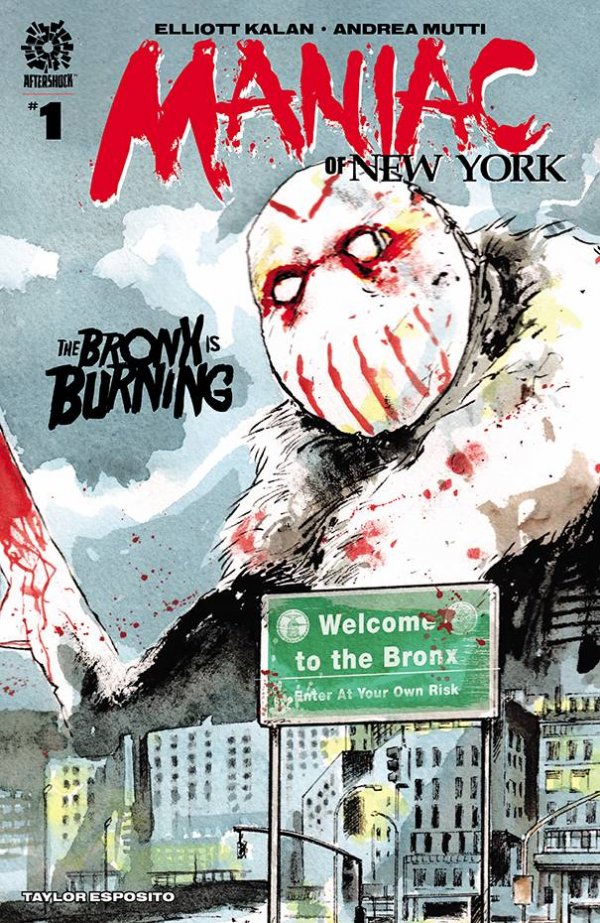 Maniac of New York: The Bronx is Burning #1a | AfterShock Comics | NM