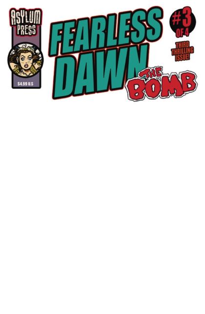 Fearless Dawn: The Bomb #3c | Asylum Press | NM