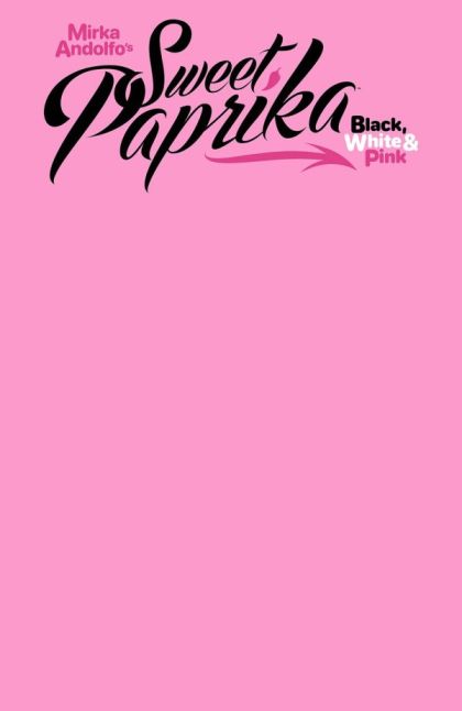 Mirka Andolfo's Sweet Paprika: Black, White & Pink #1h | Image Comics | NM