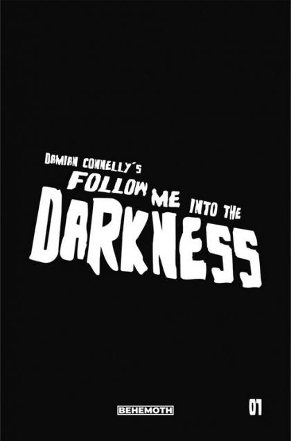 Follow Me Into The Darkness #1g | Behemoth Comics | NM